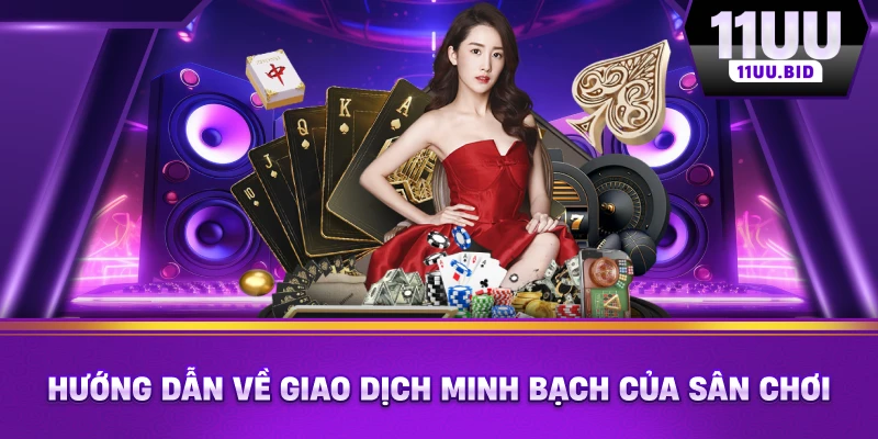 Hướng dẫn về giao dịch minh bạch của sân chơi Hướng dẫn về giao dịch minh bạch của sân chơi